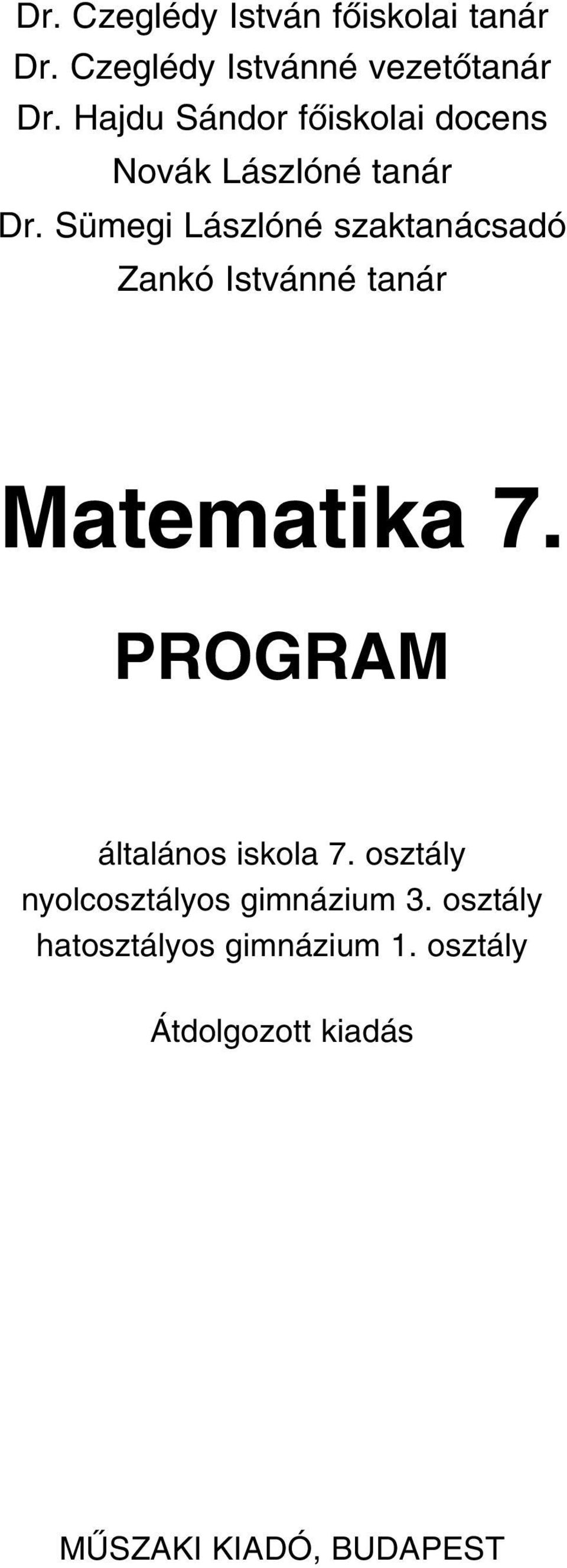 Sümegi Lászlóné szaktanácsadó Zankó Istvánné tanár Matematika 7.