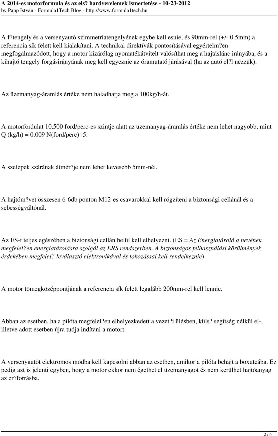 l nézzük). Az üzemanyag-áramlás értéke nem haladhatja meg a 100kg/h-át. A motorfordulat 10.500 ford/perc-es szintje alatt az üzemanyag-áramlás értéke nem lehet nagyobb, mint Q (kg/h) = 0.