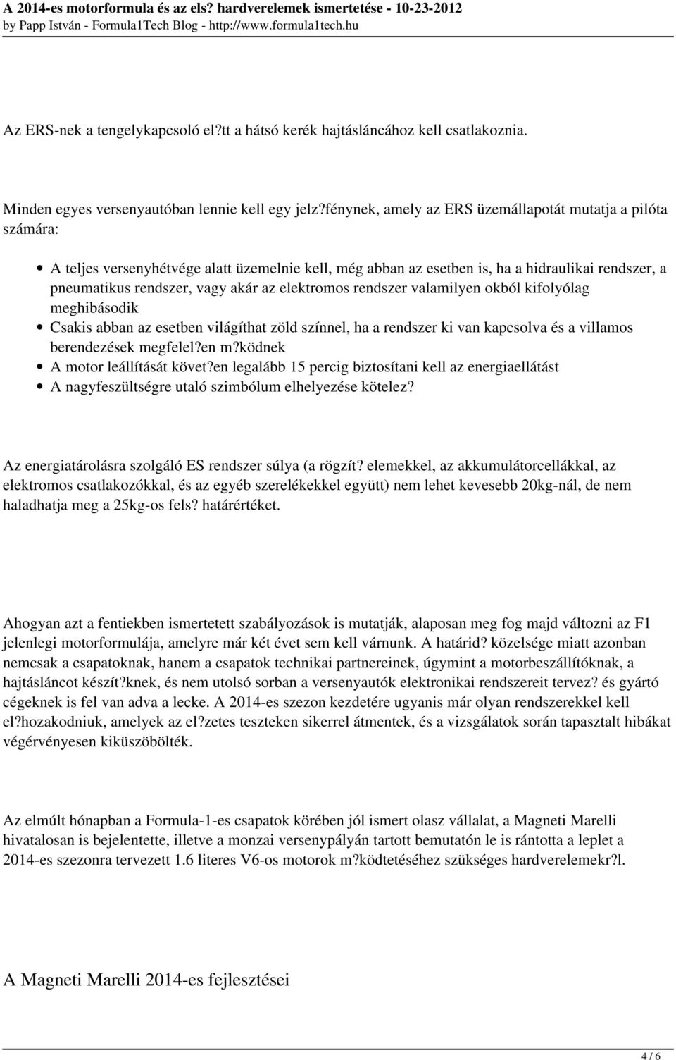 elektromos rendszer valamilyen okból kifolyólag meghibásodik Csakis abban az esetben világíthat zöld színnel, ha a rendszer ki van kapcsolva és a villamos berendezések megfelel?en m?