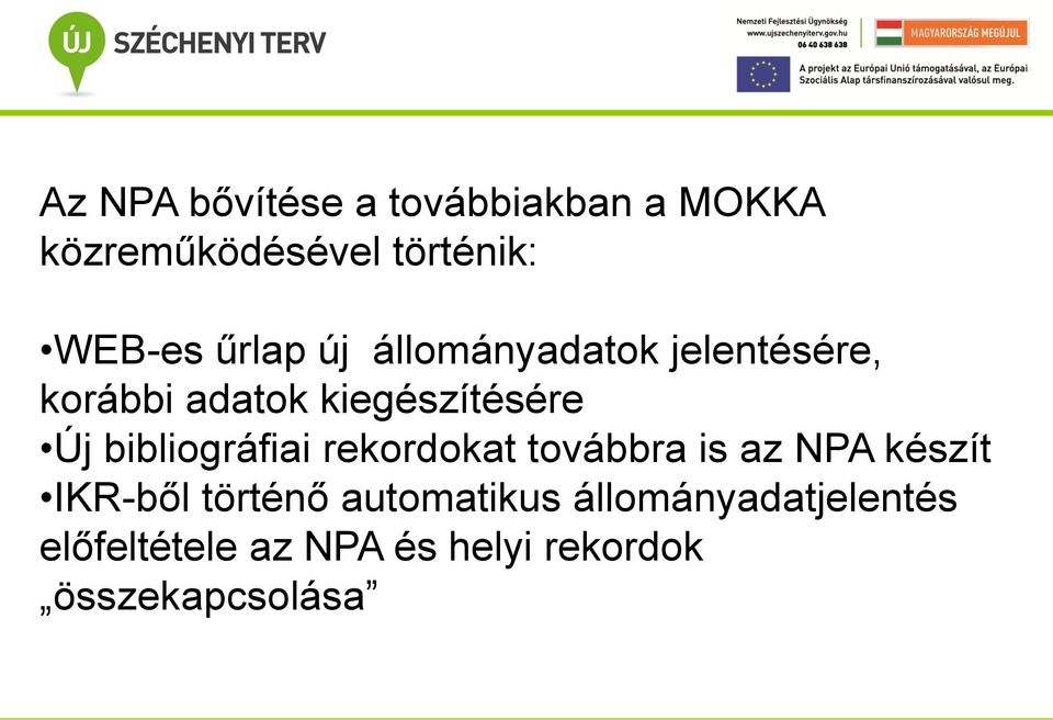 bibliográfiai rekordokat továbbra is az NPA készít IKR-ből történő