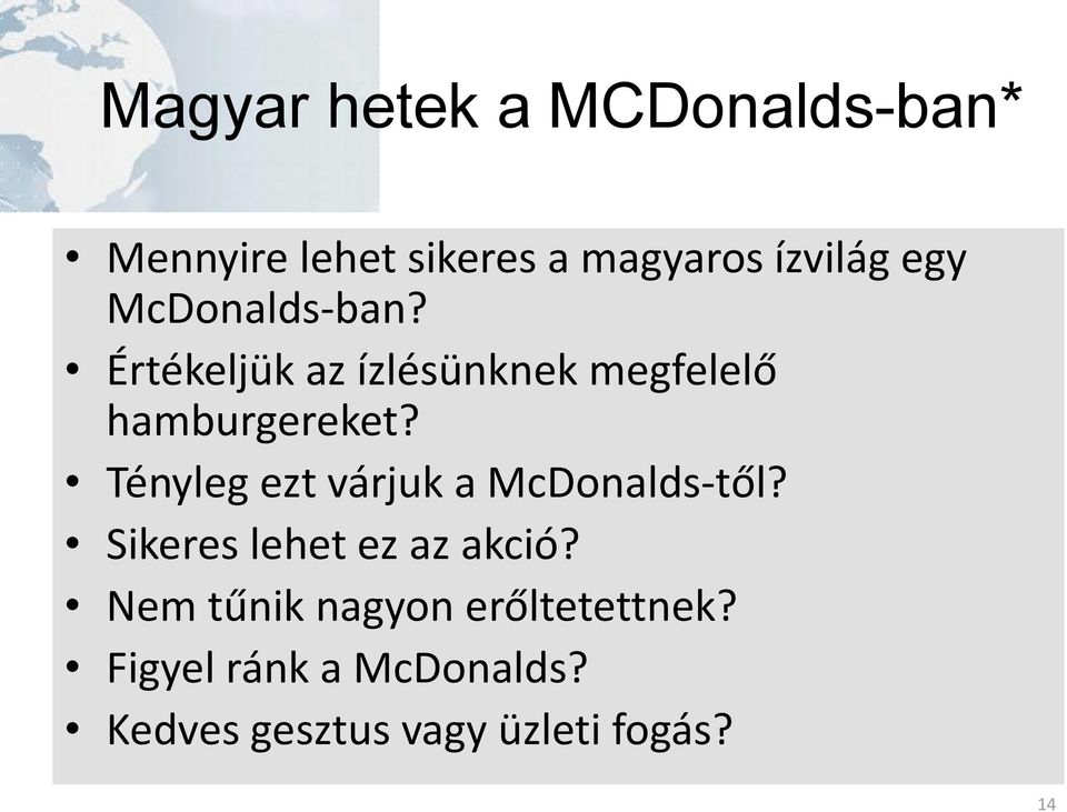 Tényleg ezt várjuk a McDonalds-től? Sikeres lehet ez az akció?