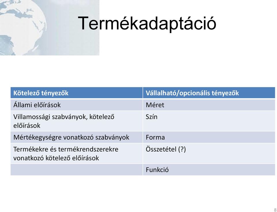 Termékekre és termékrendszerekre vonatkozó kötelező előírások