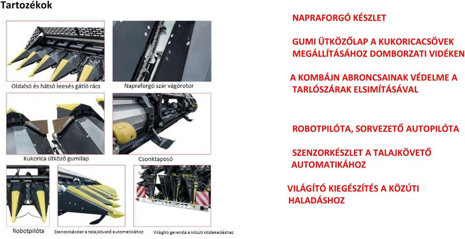 TARLÓSZÁRAK ELSIMÍTÁSÁVAL ROBOTPILÓTA, SORVEZETŐ AUTOPILÓTA