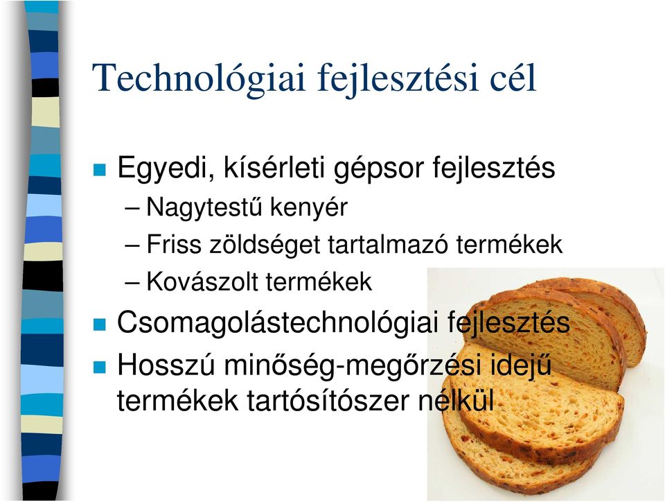 termékek Kovászolt termékek Csomagolástechnológiai