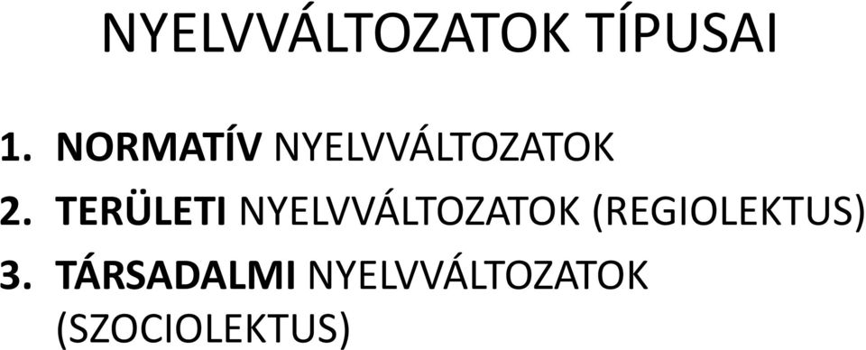 TERÜLETI NYELVVÁLTOZATOK