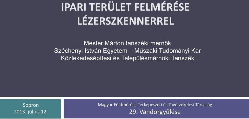 Közlekedésépítési és Településmérnöki Tanszék Sopron 2013.