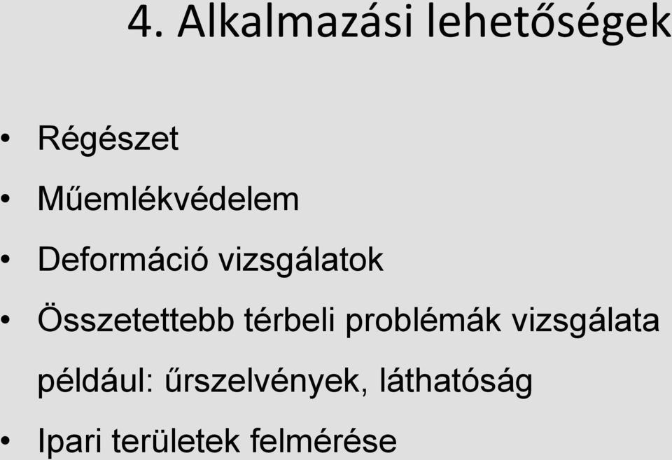 Összetettebb térbeli problémák vizsgálata