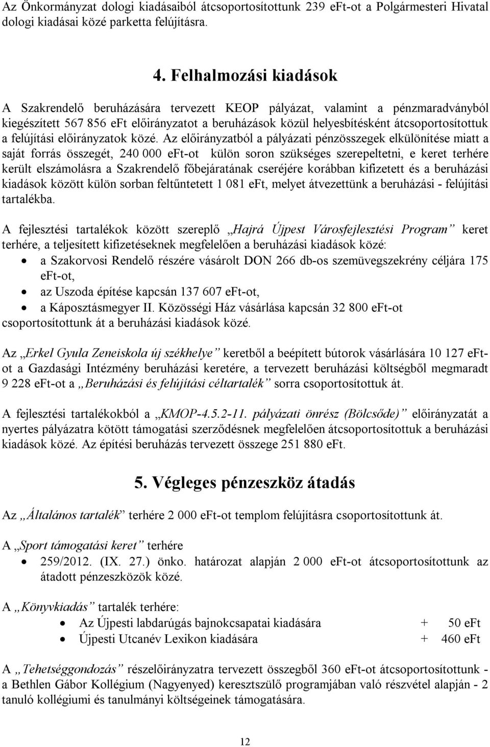felújítási előirányzatok közé.