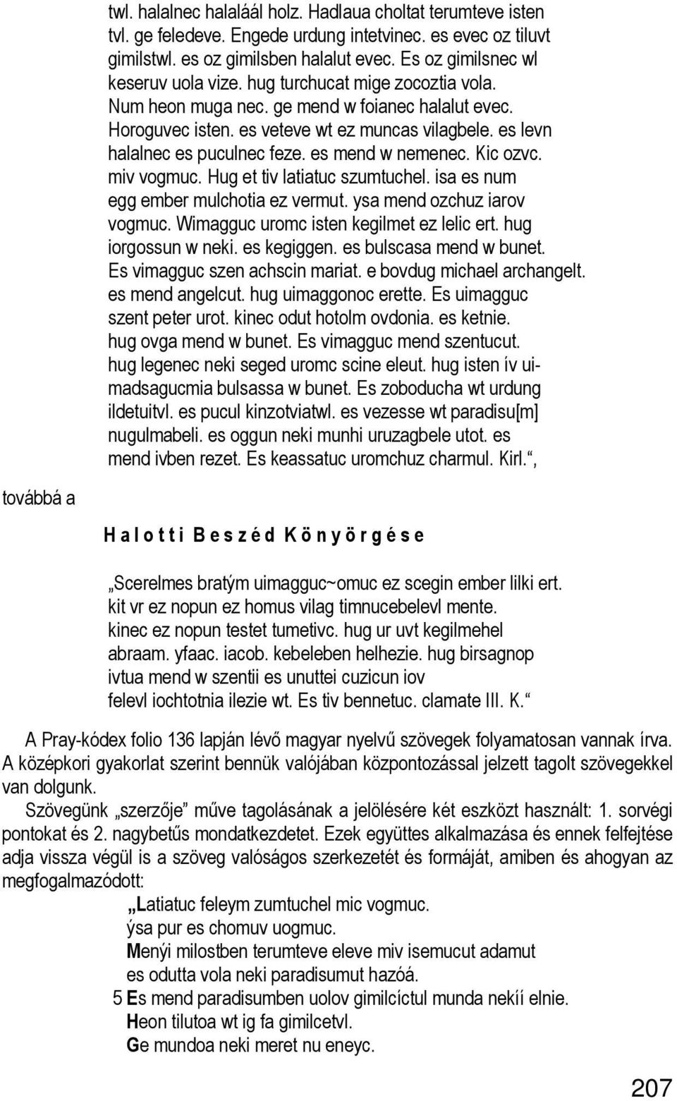 es levn halalnec es puculnec feze. es mend w nemenec. Kic ozvc. miv vogmuc. Hug et tiv latiatuc szumtuchel. isa es num egg ember mulchotia ez vermut. ysa mend ozchuz iarov vogmuc.