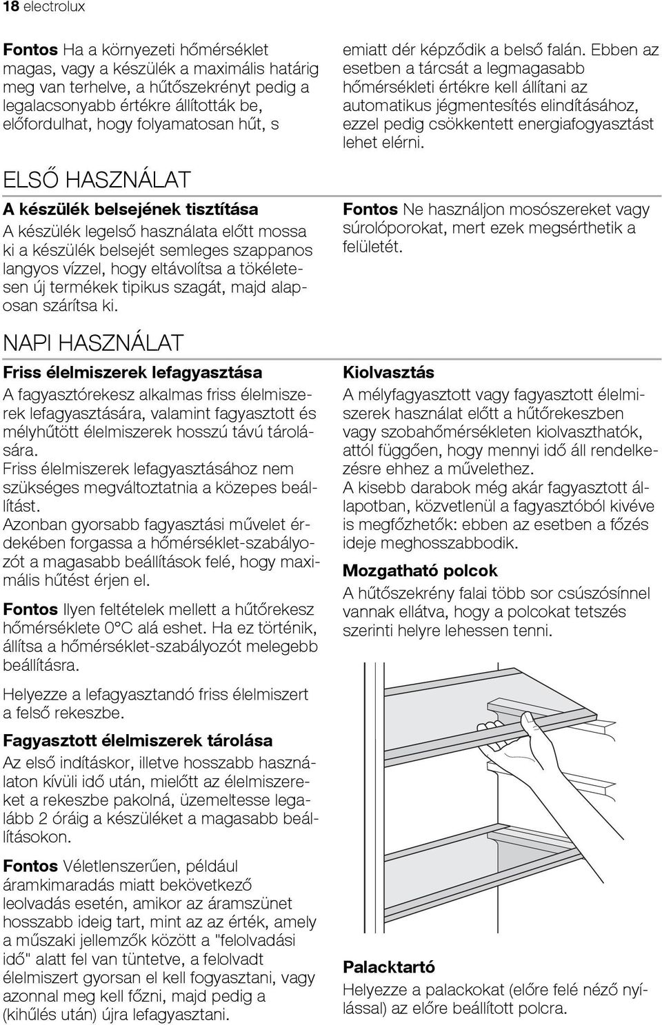 új termékek tipikus szagát, majd alaposan szárítsa ki.