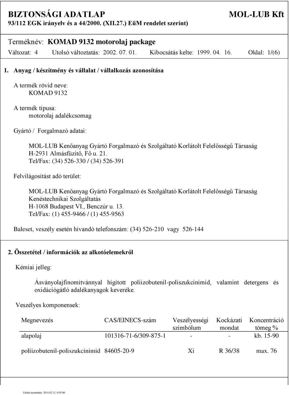 Szolgáltató Korlátolt Felelősségű Társaság H-2931 Almásfüzitő, Fő u. 21.