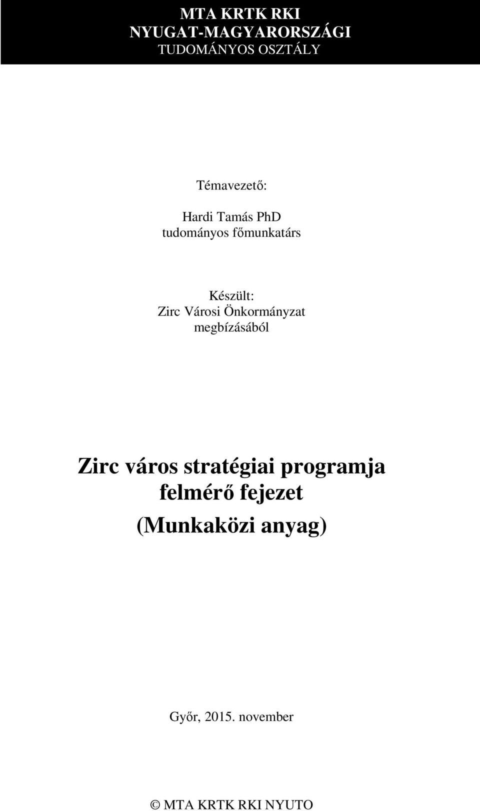 Zirc Városi Önkormányzat megbízásából Zirc város stratégiai