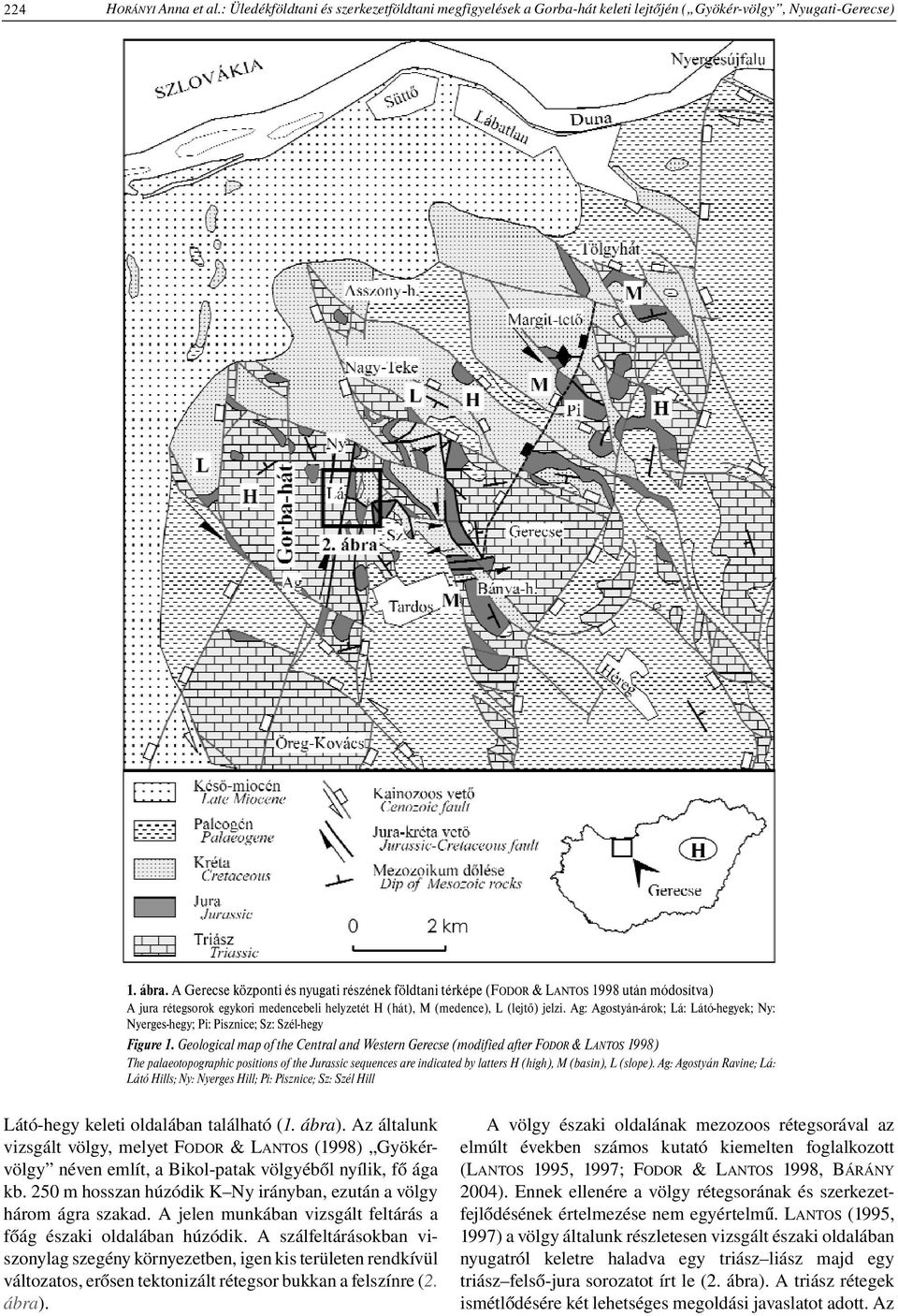 Ag: Agostyán-árok; Lá: Látó-hegyek; Ny: Nyerges-hegy; Pi: Pisznice; Sz: Szél-hegy Figure 1.