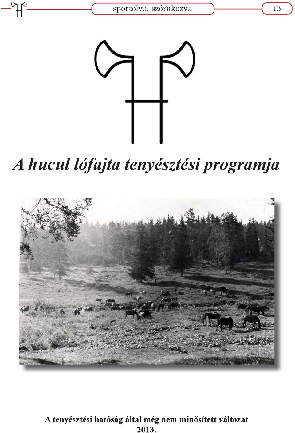 programja A tenyésztési