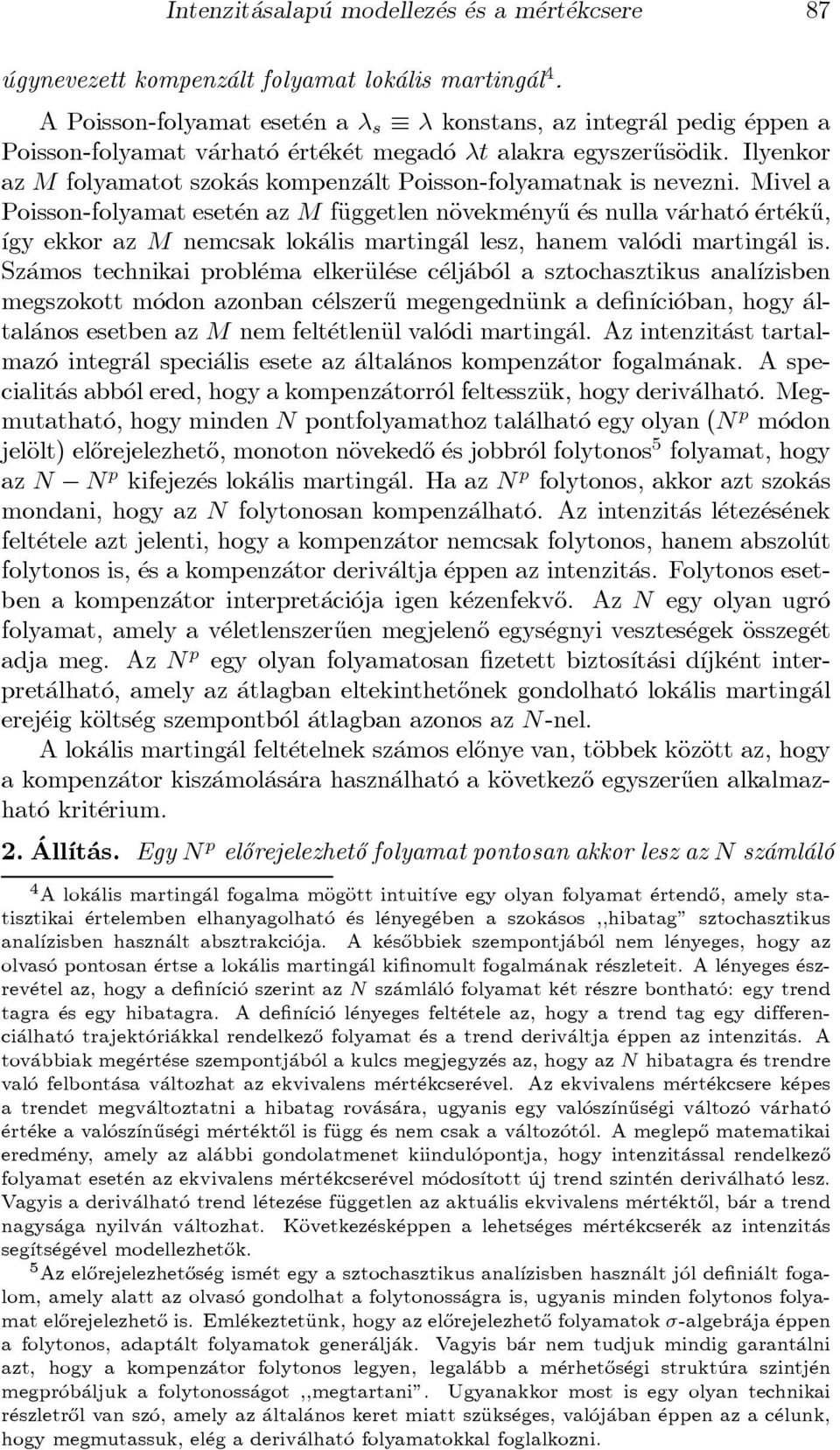 Ilyenkor azm folyamatot szok askompenz alt Poisson-folyamatnak isnevezni.