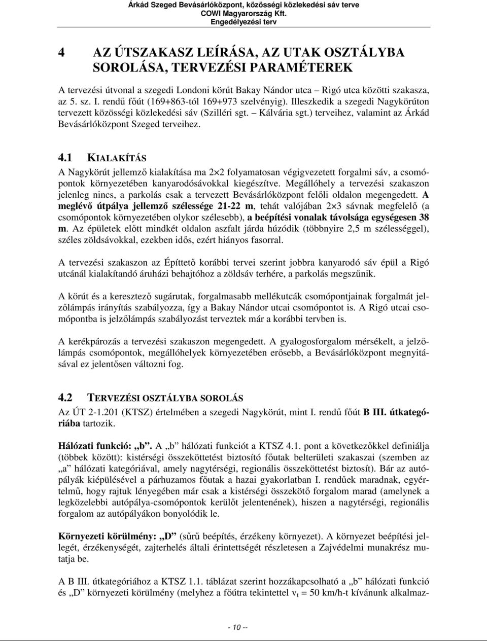 Kálvária sgt.) terveihez, valamint az Árkád Bevásárlóközpont Szeged terveihez. 4.