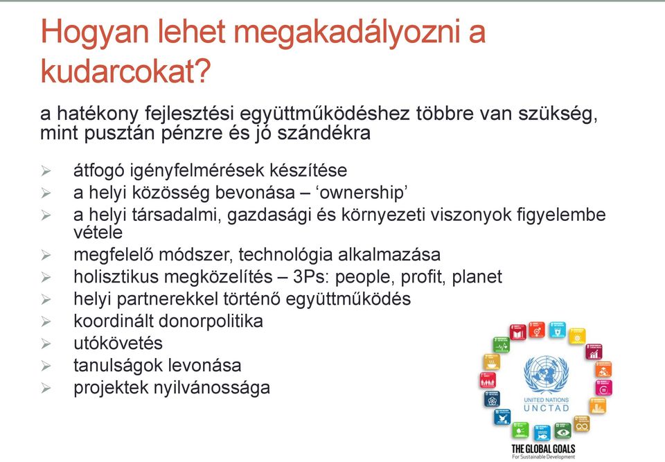 készítése a helyi közösség bevonása ownership a helyi társadalmi, gazdasági és környezeti viszonyok figyelembe vétele