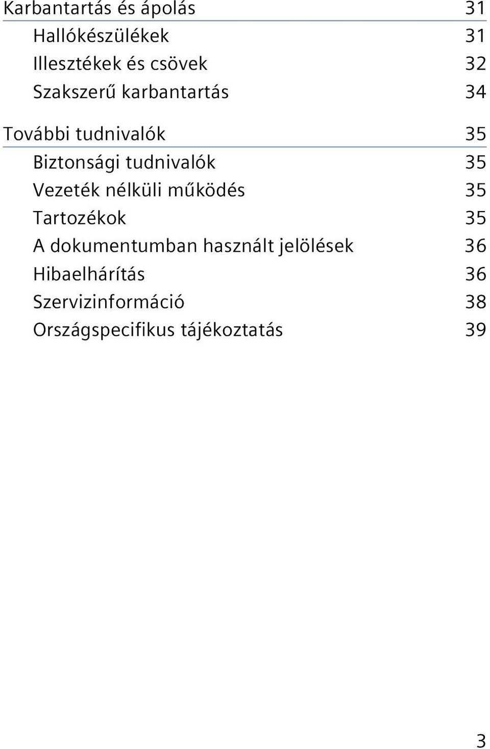 Vezeték nélküli működés 35 Tartozékok 35 A dokumentumban használt