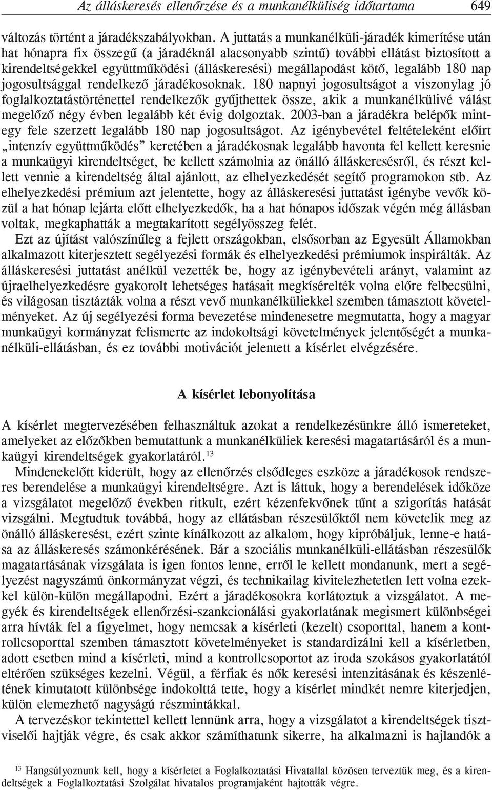 megállapodást kötõ, legalább 180 nap jogosultsággal rendelkezõ járadékosoknak.