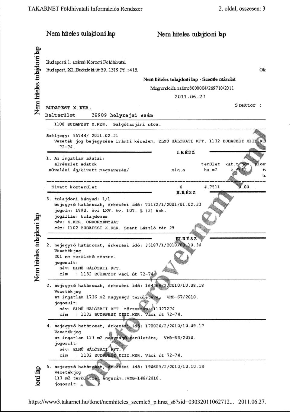 21 Veeték jg bejegyése iránti kérelem, ELMÚ HÁLÓZATI KT. ll$2 BUDAPaST XII 72-74- I. RÉS Z l. A ingatlan adatai: alréslet adatk teri.:ilet mbvelési ág/kivett megneveés/ min.