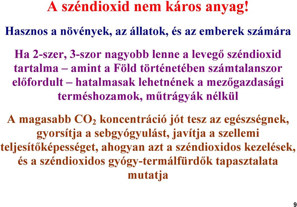 a Föld történetében számtalanszor előfordult hatalmasak lehetnének a mezőgazdasági terméshozamok, műtrágyák nélkül A