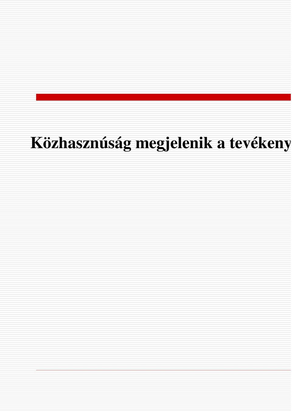 kapcsolattartás, továbbtartozókon kívül mások is részt vehetnek képzések stb.