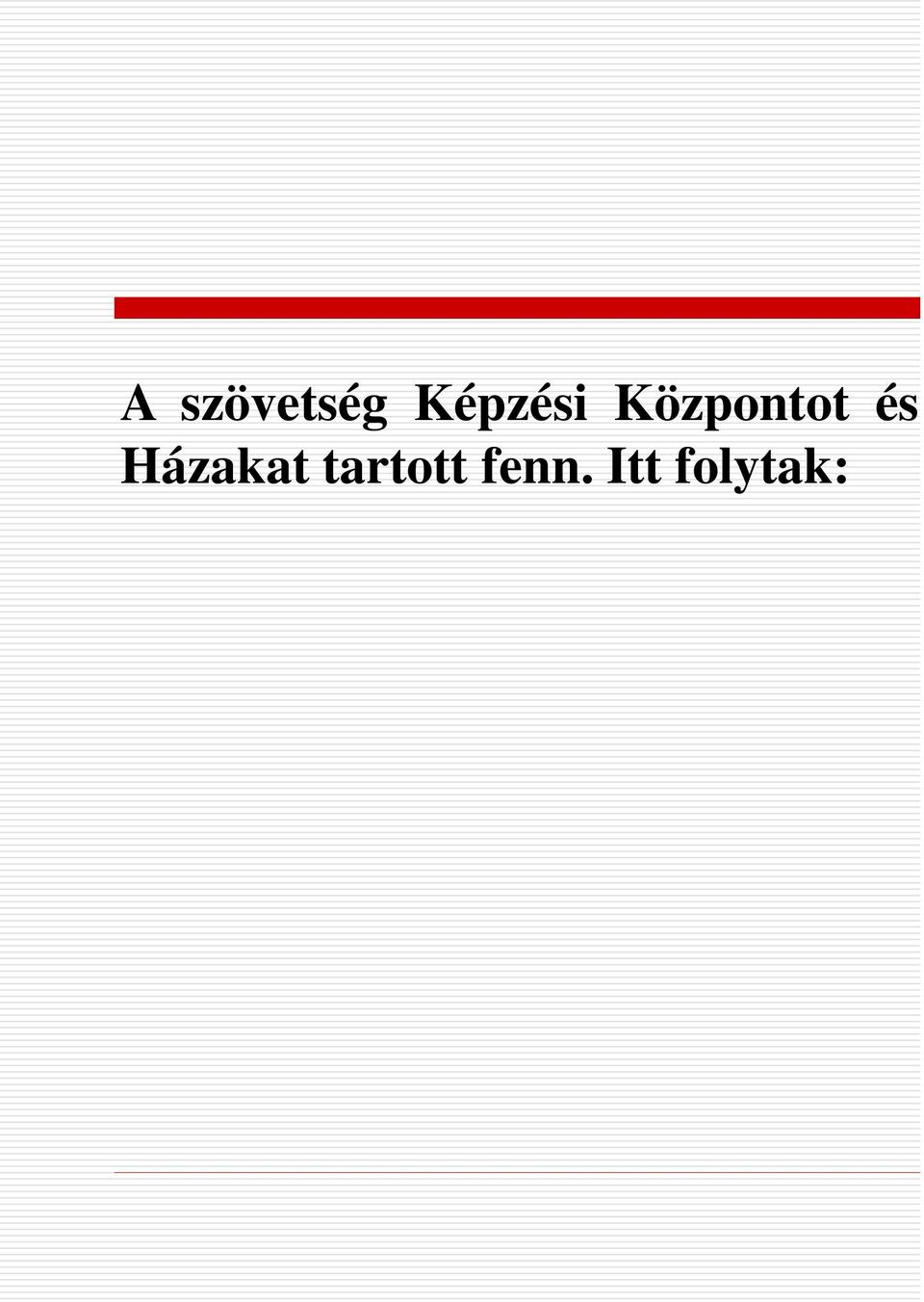 felnőttoktatás) A képzések mellett további társadalmi célú tevékenységeket is ellátott: szakértői tanácsadás,