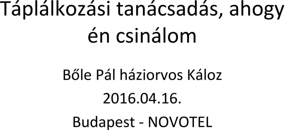 Pál háziorvos Káloz 2016.