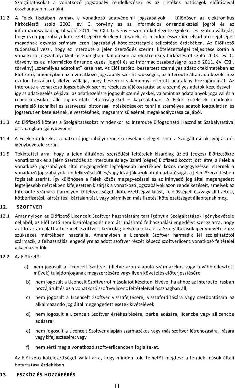 törvény és az információs önrendelkezési jogról és az információszabadságról szóló 2011. évi CXII.