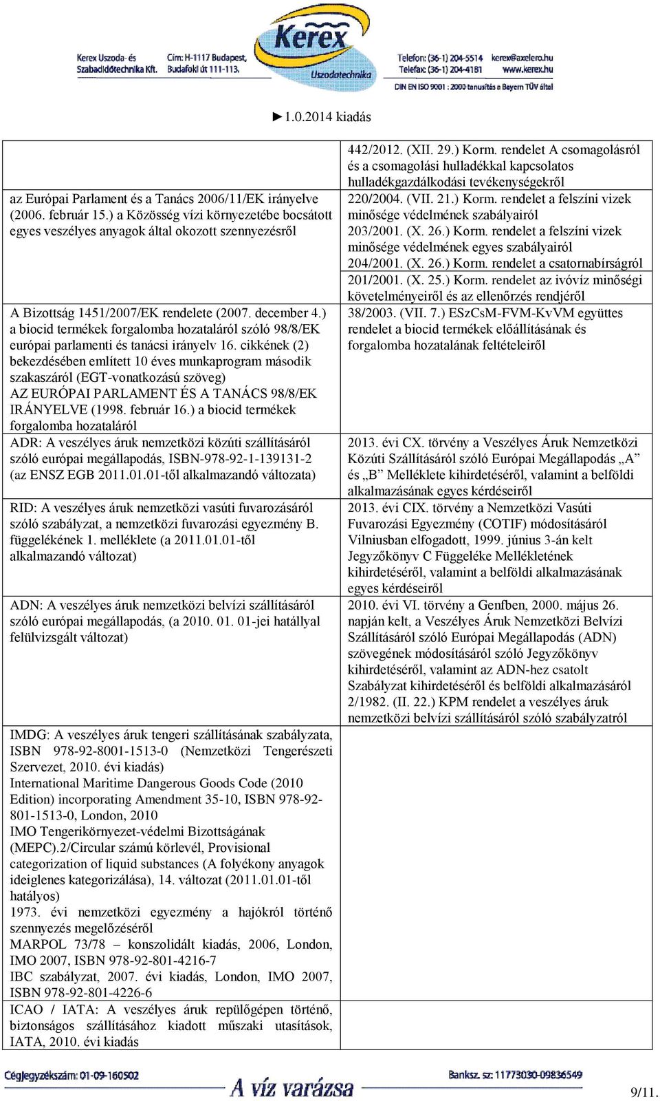 ) a biocid termékek forgalomba hozataláról szóló 98/8/EK európai parlamenti és tanácsi irányelv 16.