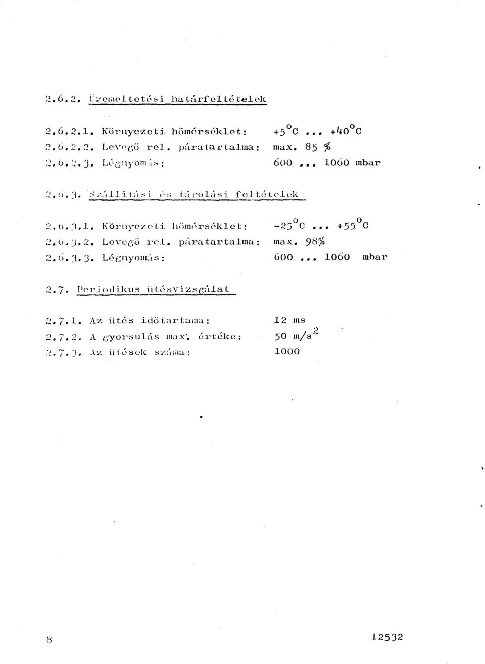 J. J. L6cnyom~í.s: >- 0 c C -~.:; + max. 98% 6oo 1060 mhar 2. 7. Peri.od i.ku s i.