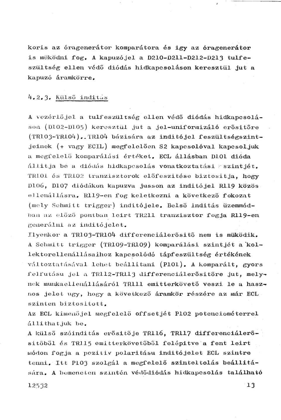 .. THOt- bázisára úz indítóje f'eszütségszintj einek ( + vagy ECIL) mec.:t'ecően S2 kapcsoóva kapcsojuk a mügceoő komparát.si értf,ket. ECL áásban D.