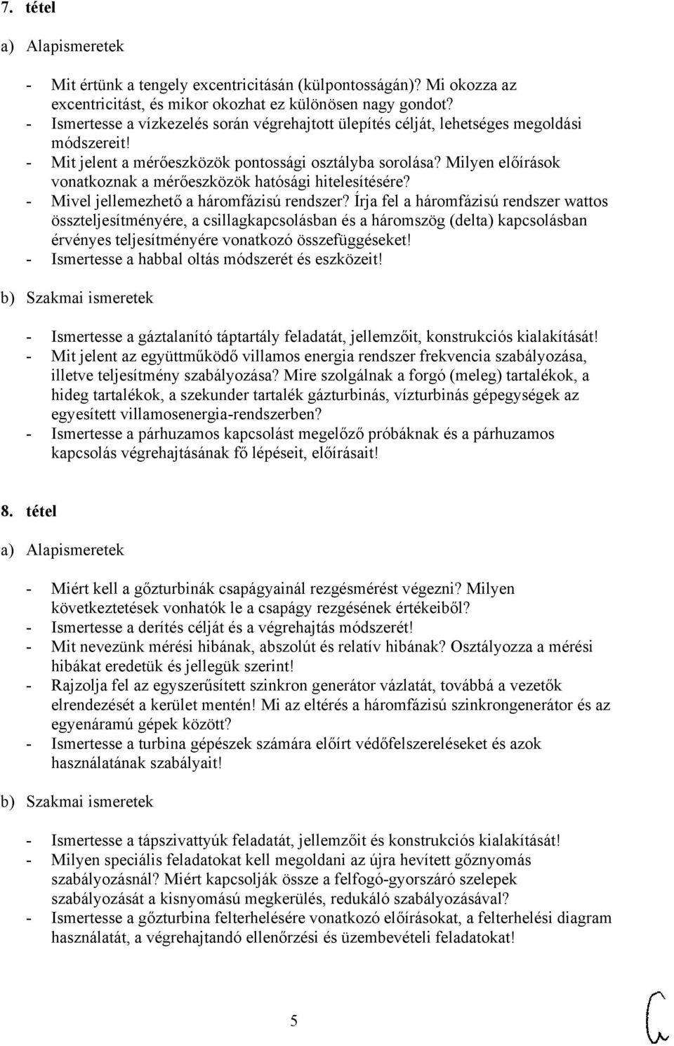 Milyen előírások vonatkoznak a mérőeszközök hatósági hitelesítésére? - Mivel jellemezhető a háromfázisú rendszer?