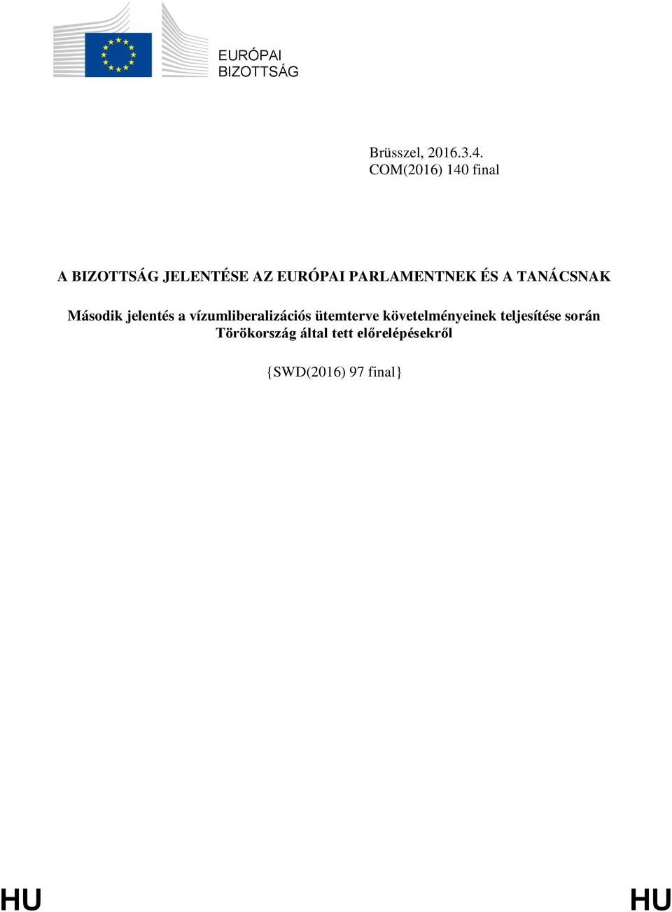 ÉS A TANÁCSNAK Második jelentés a vízumliberalizációs ütemterve