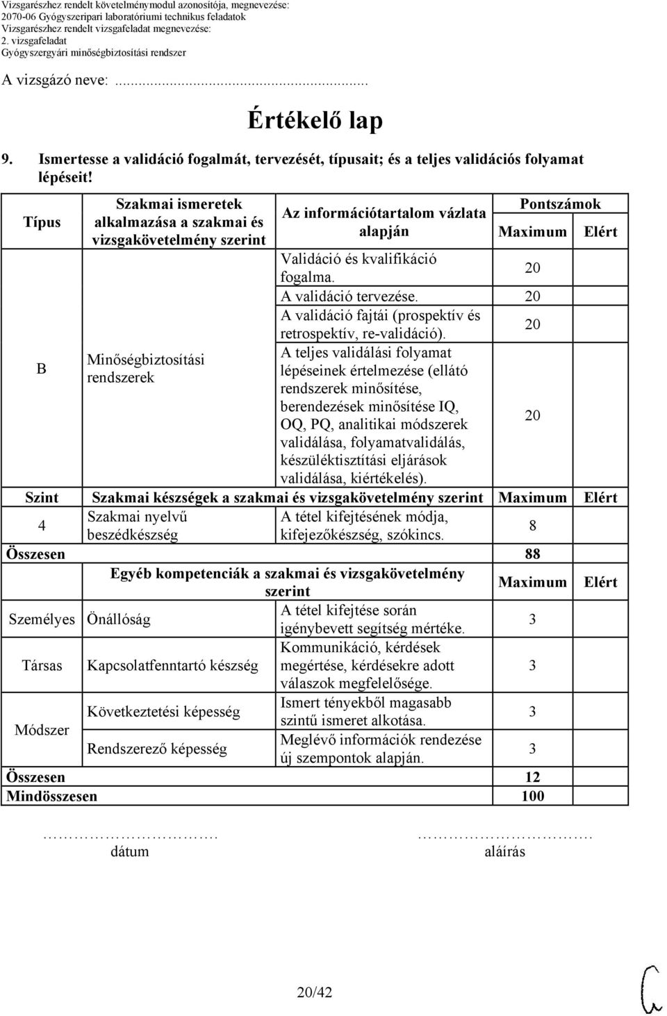 A validáció fajtái (prospektív és retrospektív, re-validáció).