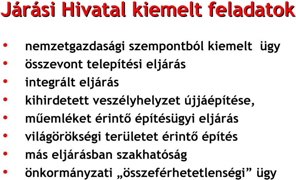 újjáépítése, műemléket érintő építésügyi eljárás világörökségi területet