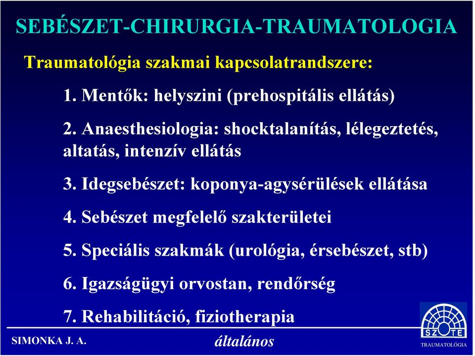 Anaesthesiologia: shocktalanítás, lélegeztetés, altatás, intenzív ellátás 3.