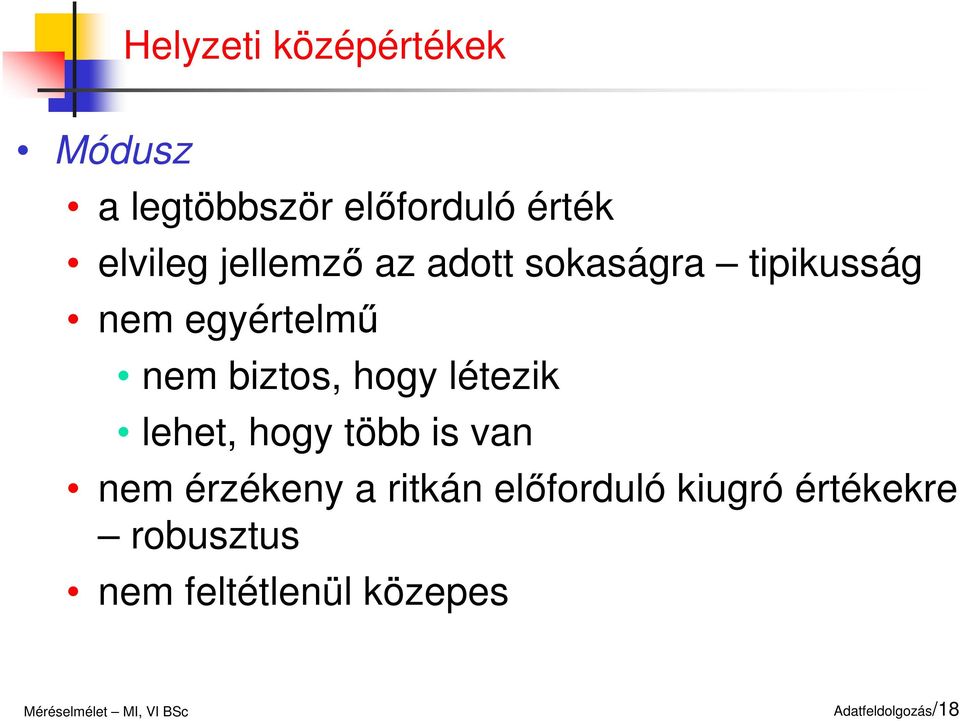 bztos, hogy létezk lehet, hogy több s va em érzékey a rtká