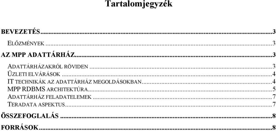 ..4 IT TECHNIKÁK AZ ADATTÁRHÁZ MEGOLDÁSOKBAN.