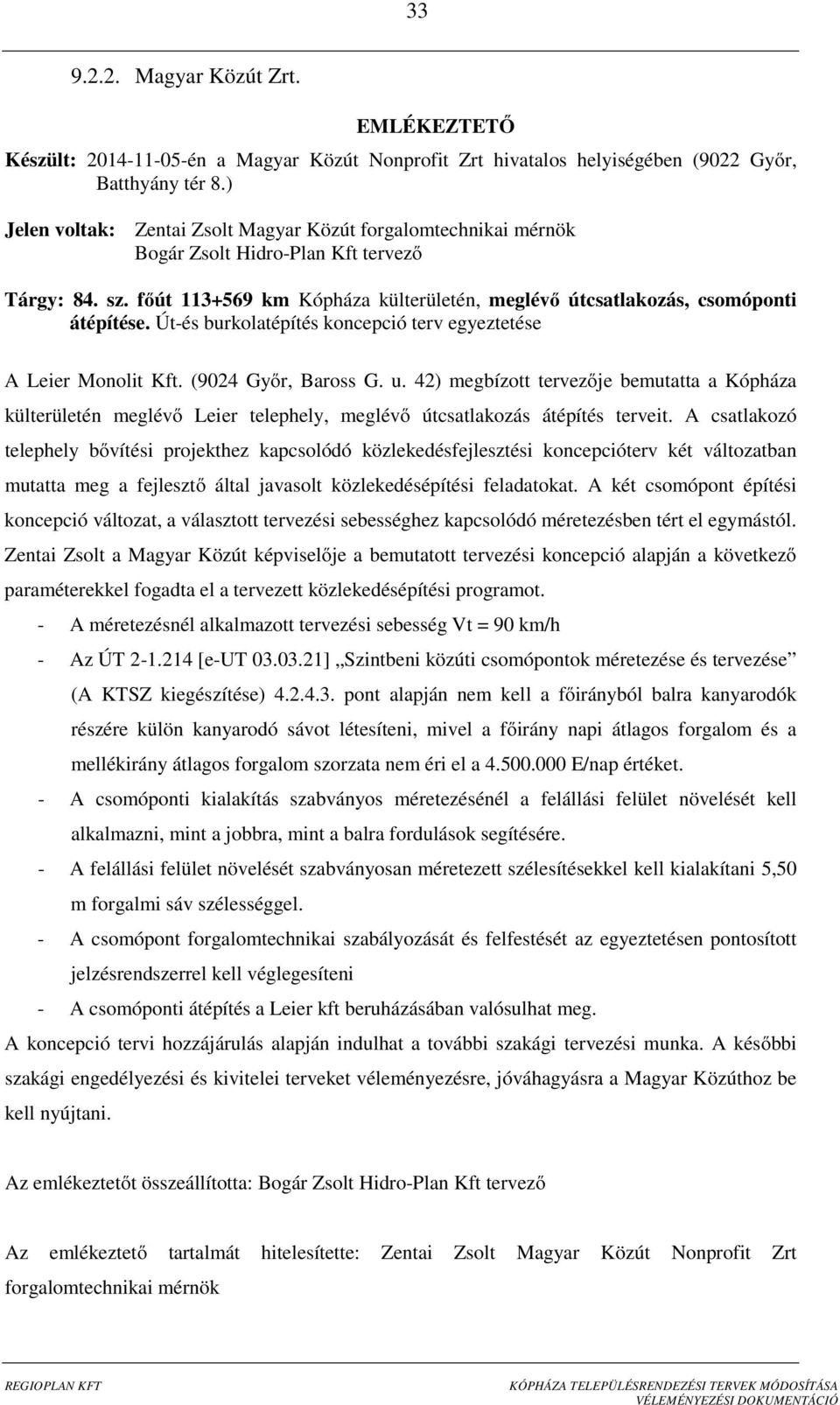 Út-és burkolatépítés koncepció terv egyeztetése A Leier Monolit Kft. (9024 Győr, Baross G. u.