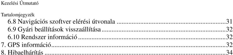 9 Gyári beállítások visszaállítása...32 6.