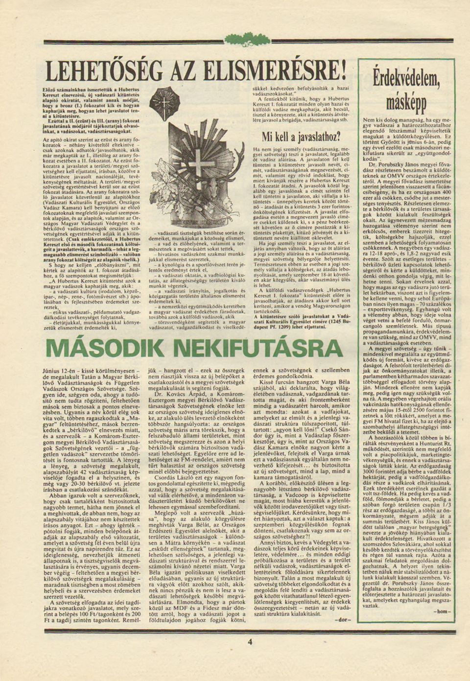 (a r a n v ) foko/at javaslatának módjáról tájékoztatjuk olvasónkat, a vadászokat, vadásztársasagokat.
