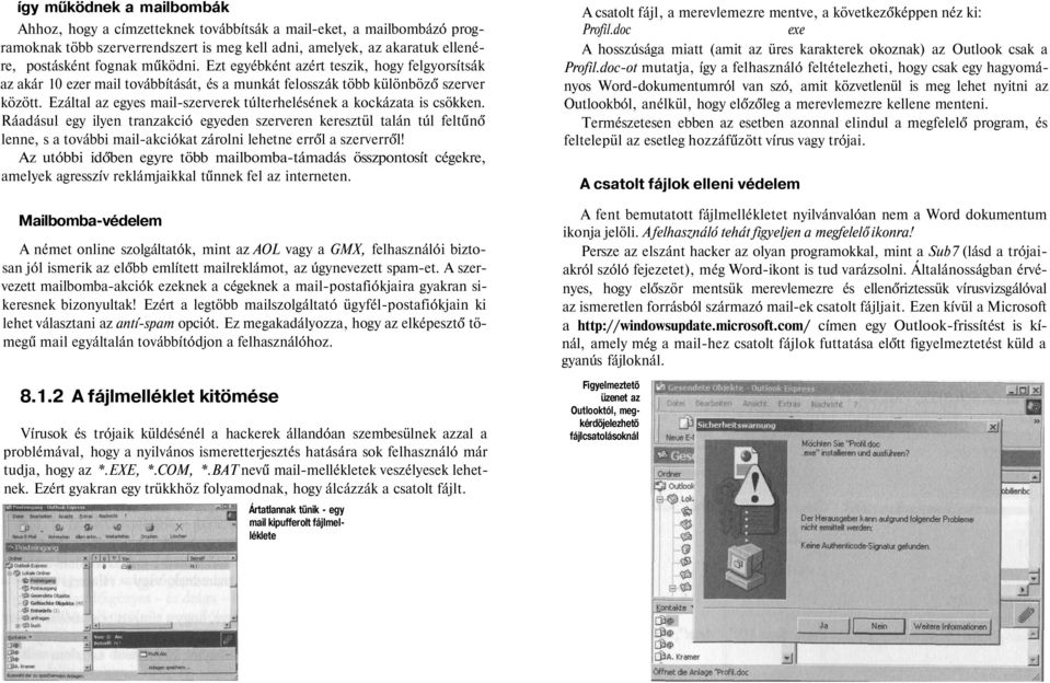 Ezáltal az egyes mail-szerverek túlterhelésének a kockázata is csökken.