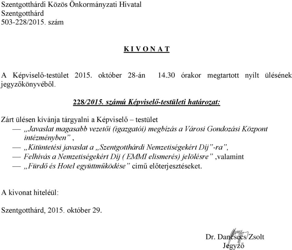 Javaslat magasabb vezetői (igazgatói) megbízás a Városi Gondozási Központ intézményben,