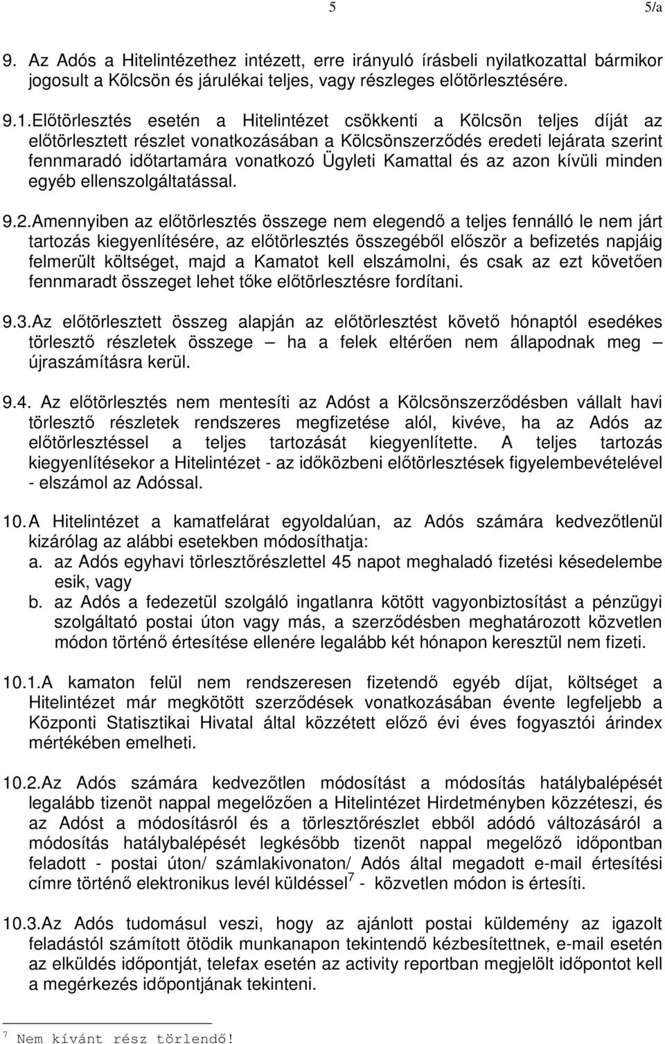 Kamattal és az azon kívüli minden egyéb ellenszolgáltatással. 9.2.