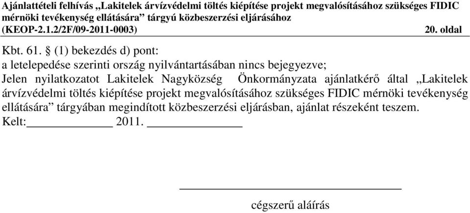 nyilatkozatot Lakitelek Nagyközség Önkormányzata ajánlatkérő által Lakitelek árvízvédelmi töltés