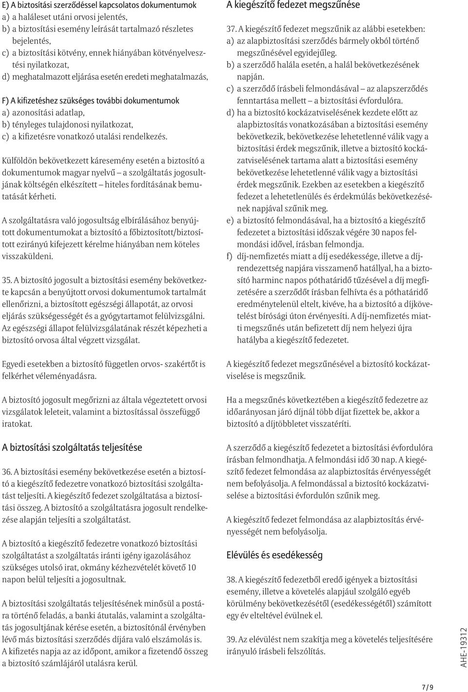 nyilatkozat, c) a kifizetésre vonatkozó utalási rendelkezés.