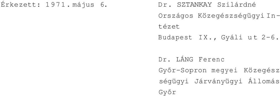 Intézet Budapest IX., Gyáli ut 2-6. Dr.