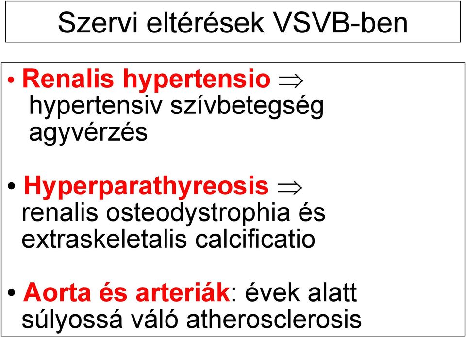 renalis osteodystrophia és extraskeletalis