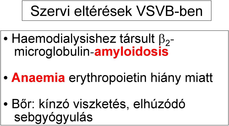 microglobulin-amyloidosis Anaemia